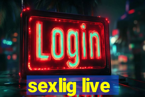 sexlig live